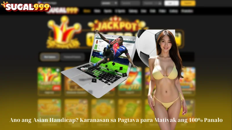 Ano ang Asian Handicap? Karanasan sa Pagtaya para Matiyak ang 100% Panalo 2 Ano ang Asian Handicap? Karanasan sa Pagtaya para Matiyak ang 100% Panalo
