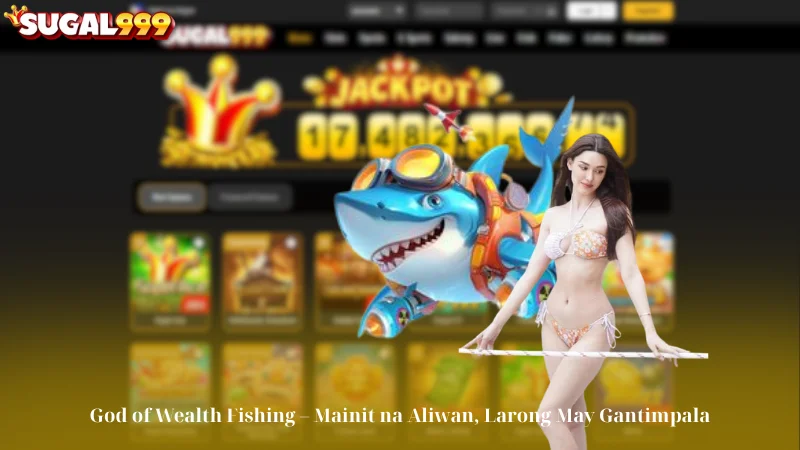 God of Wealth Fishing - Mainit na Aliwan, Larong May Gantimpala