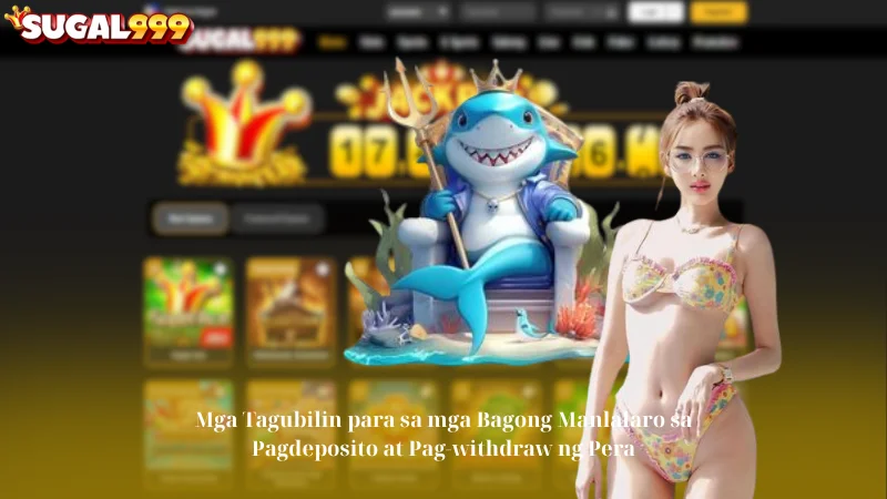 Mga Tagubilin para sa mga Bagong Manlalaro sa Pagdeposito at Pag-withdraw ng Pera