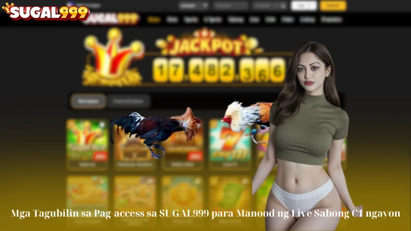 Mga Tagubilin sa Pag-access sa SUGAL999 para Manood ng Live Sabong C1 ngayon
